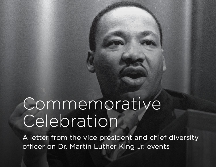 43rd Dr. Martin Luther King Jr. Commemorative Celebration: A letter from the vice president and chief diversity officer