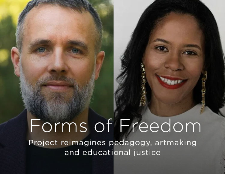 Forms of Freedom: Project reimagines pedagogy, artmaking and educational justice