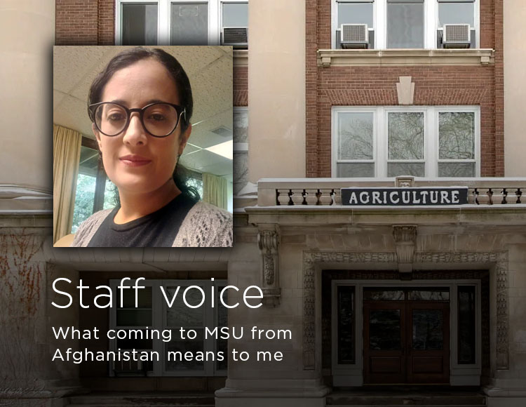 Staff voice: What coming to MSU from Afghanistan means to me
