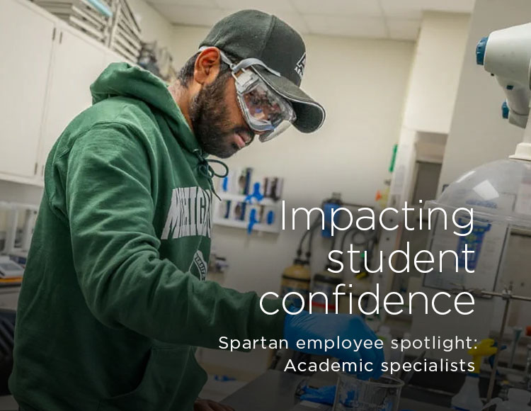 Impacting student confidence; Spartan employee spotlight: Academic specialists