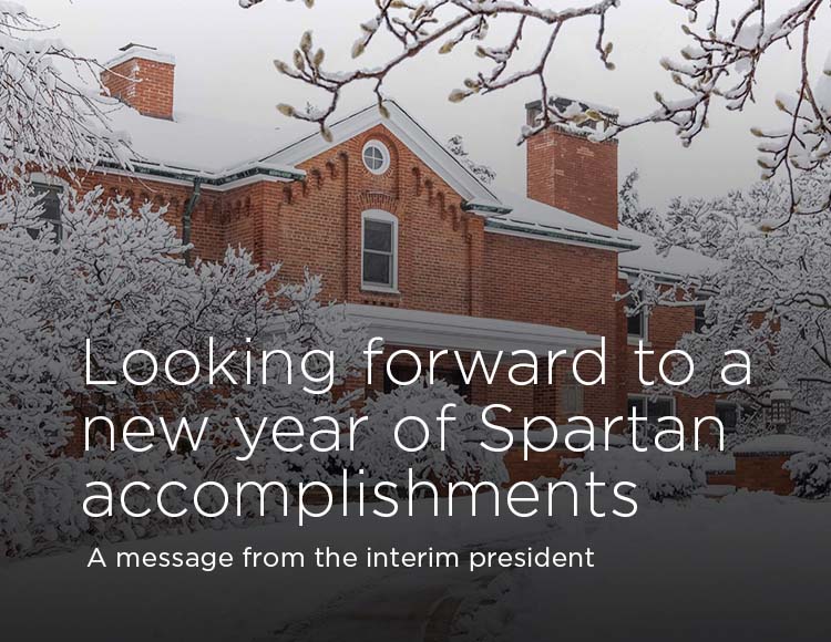 Looking forward to a new year of Spartan accomplishments: A message from the interim president