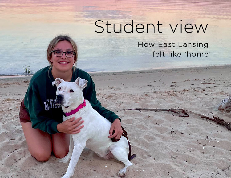 Student view: How East Lansing felt like ‘home’