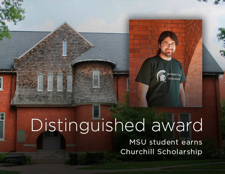 Distinguished award: MSU student earns Churchill Scholarship