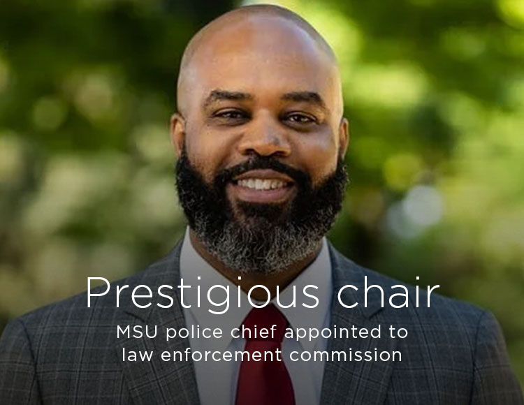Prestigious chair: MSU police chief appointed to law enforcement commission