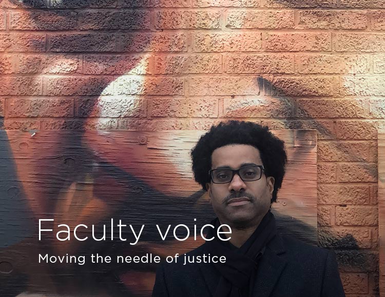 Faculty voice: Moving the needle of justice