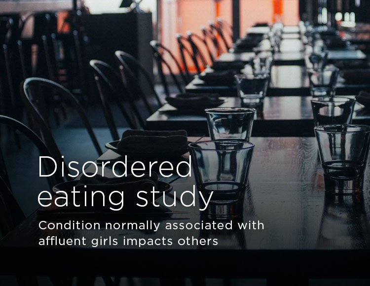 Disordered eating study: Condition normally associated with affluent girls impacts others