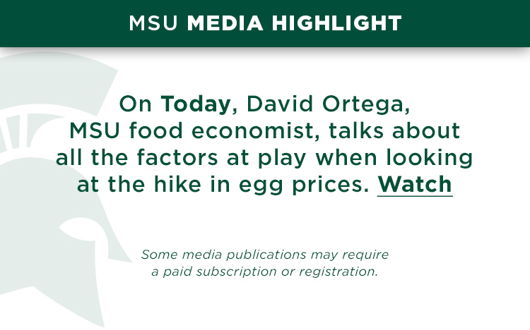 On Today, David Ortega, MSU food economist, talks about all the factors at play when looking at the hike in egg prices. 