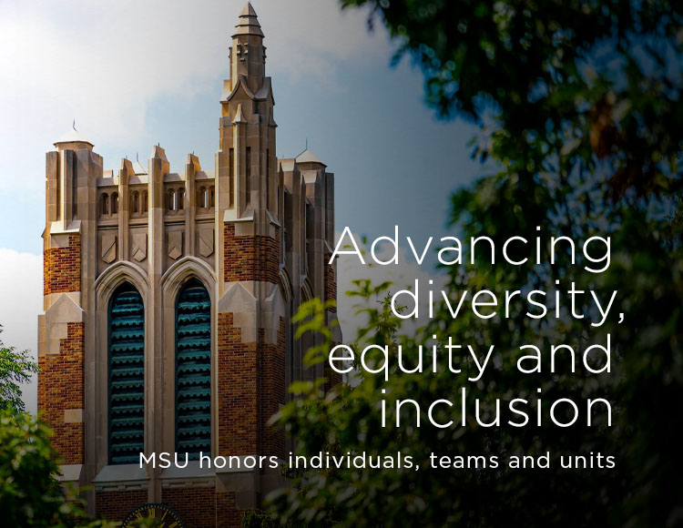 Advancing diversity, equity and inclusion: MSU honors individuals, teams and units