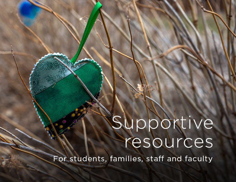 Supportive resources: For students, families, staff and faculty