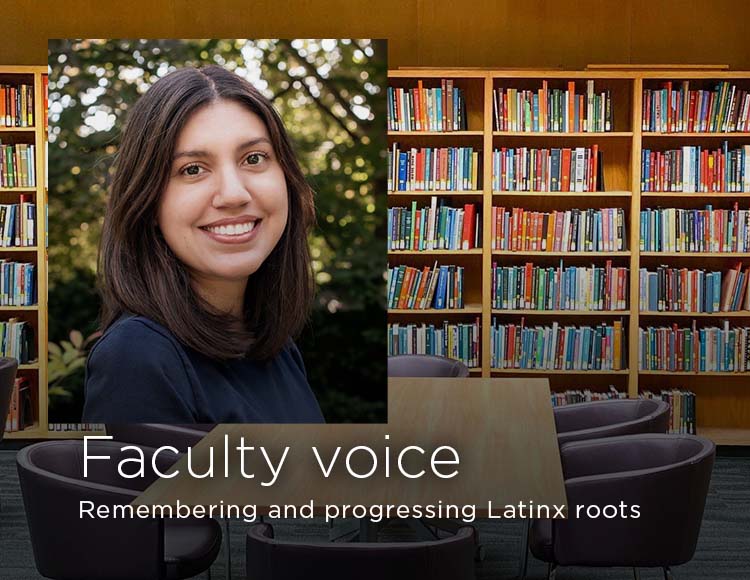 Faculty voice: Remembering and progressing Latinx roots