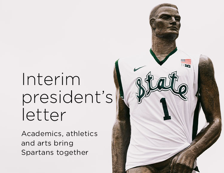 Interim president’s letter: Academics, athletics and arts bring Spartans together