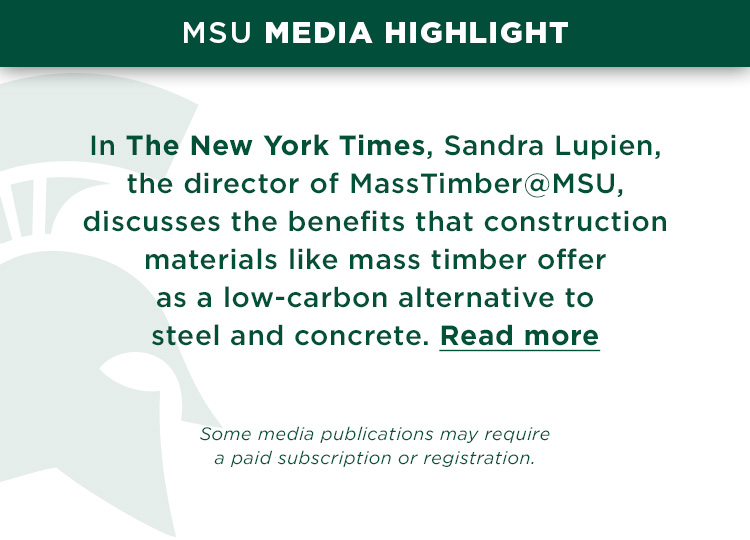 In The New York Times, Sandra Lupien, the director of MassTimber@MSU, discusses the benefits that construction materials like mass timber offer as a low-carbon alternative to steel and concrete.