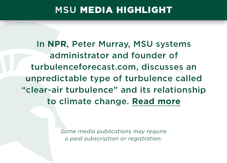 In NPR, Peter Murray, MSU systems administrator and founder of turbulenceforecast.com, discusses an unpredictable type of turbulence called “clear-air turbulence” and its relationship to climate change.