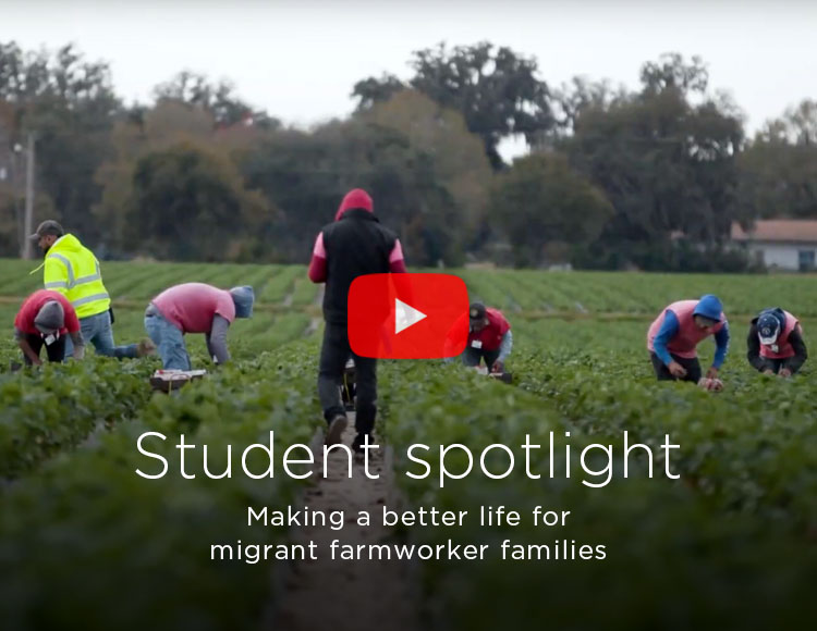Student spotlight: Making a better life for migrant farmworker families