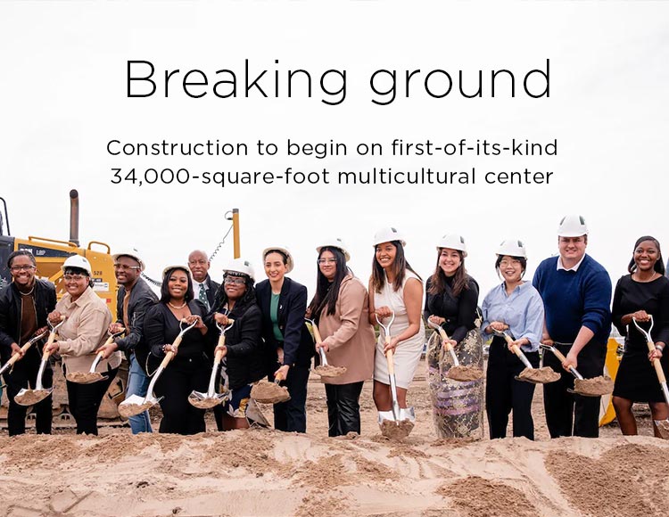 Breaking ground: Construction to begin on first-of-its-kind 34,000-square-foot multicultural center