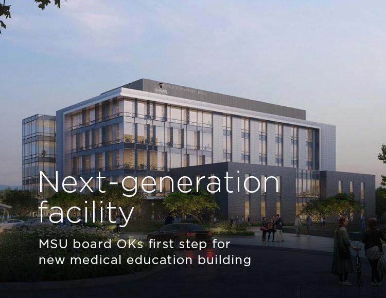 Next-generation facility: MSU board OKs first step for medical education building