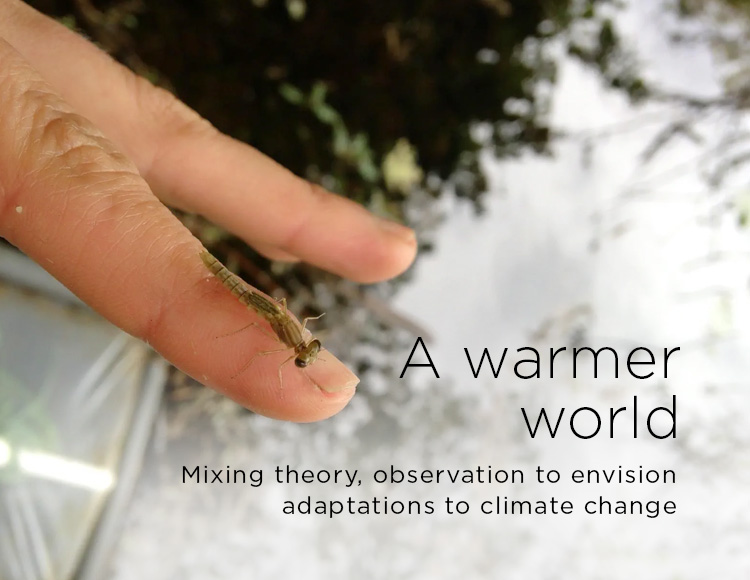 A warmer world: Mixing theory, observation to envision adaptations to climate change