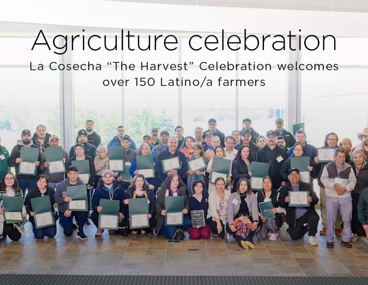 Agriculture celebration: La Cosecha “The Harvest” Celebration welcomes over 150 Latino/a farmers