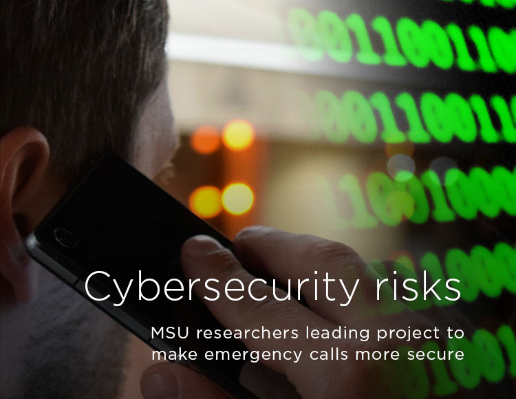 Cybersecurity risks: MSU researchers leading project to make emergency calls more secure