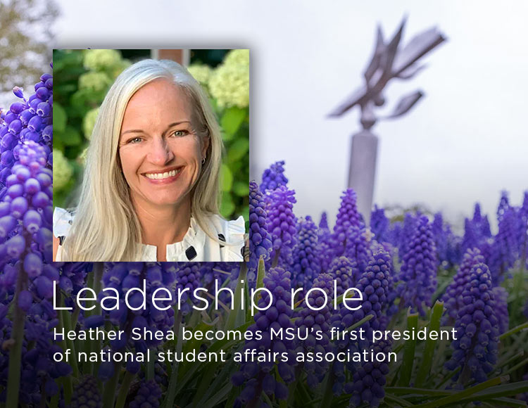 Leadership role: Heather Shea becomes MSU’s first president of national student affairs association