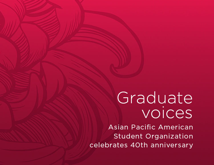 Graduate voices: Asian Pacific American Student Organization celebrates 40th anniversary