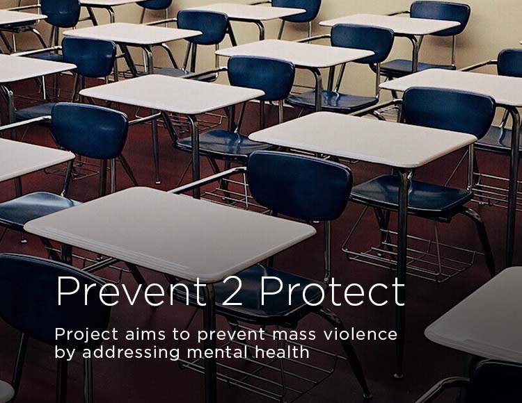Prevent 2 Protect: Project aims to prevent mass violence by addressing mental health