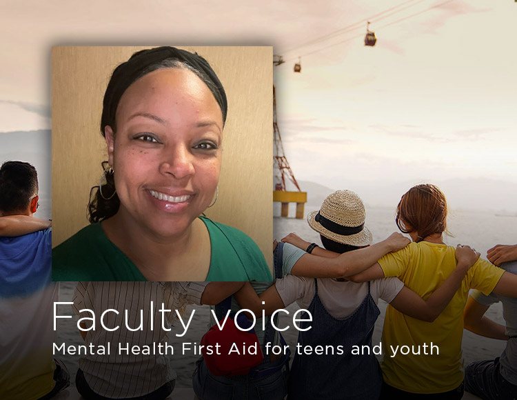 Faculty voice: Mental Health First Aid for teens and youth