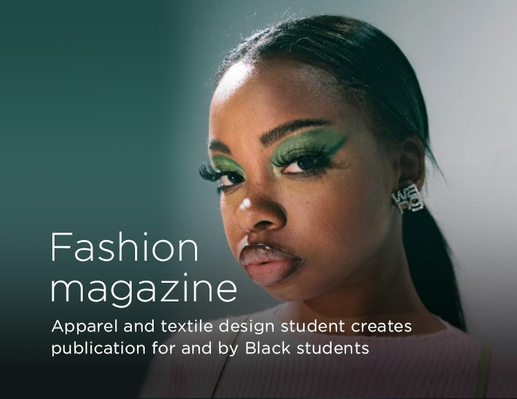 Fashion magazine: Apparel and textile design student creates publication for and by Black students