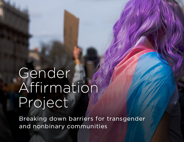 Gender Affirmation Project: Breaking down barriers for transgender and nonbinary communities