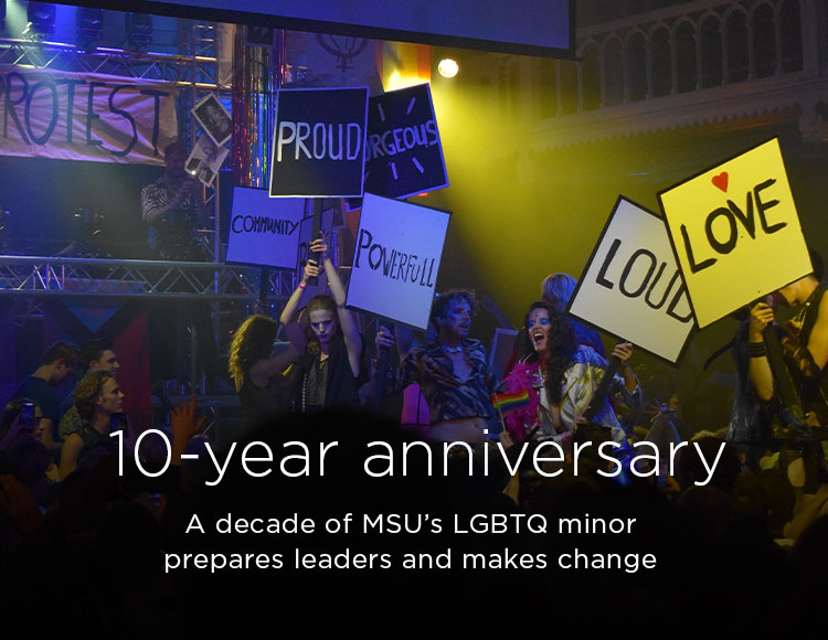 10-year anniversary: A decade of MSU’s LGBTQ minor prepares leaders and makes change