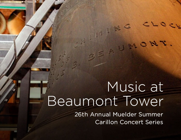 Music at Beaumont Tower: 26th Annual Muelder Summer Carillon Concert Series