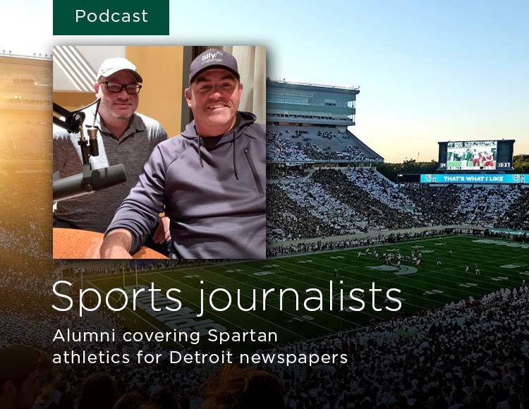 Sports journalists: Alumni covering Spartan athletics for Detroit newspapers