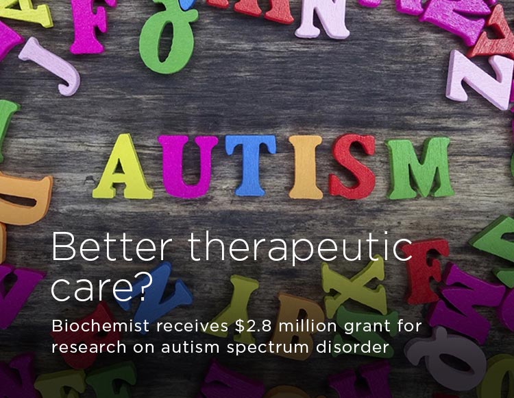 Better therapeutic care? Biochemist receives $2.8 million grant for research on autism spectrum disorder