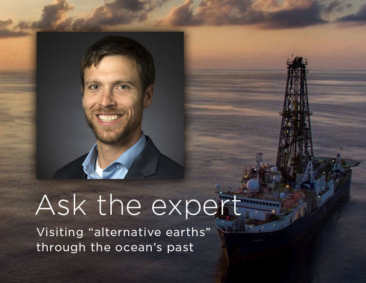 Ask the expert: Visiting “alternative earths” through the ocean’s past