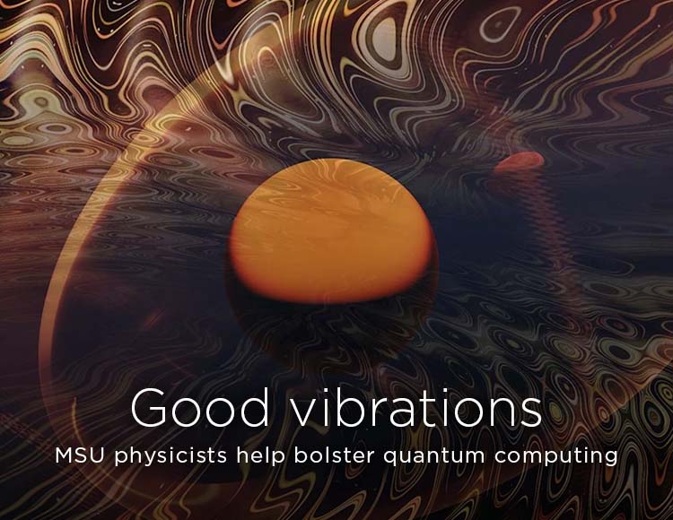 Good vibrations: MSU physicists help bolster quantum computing