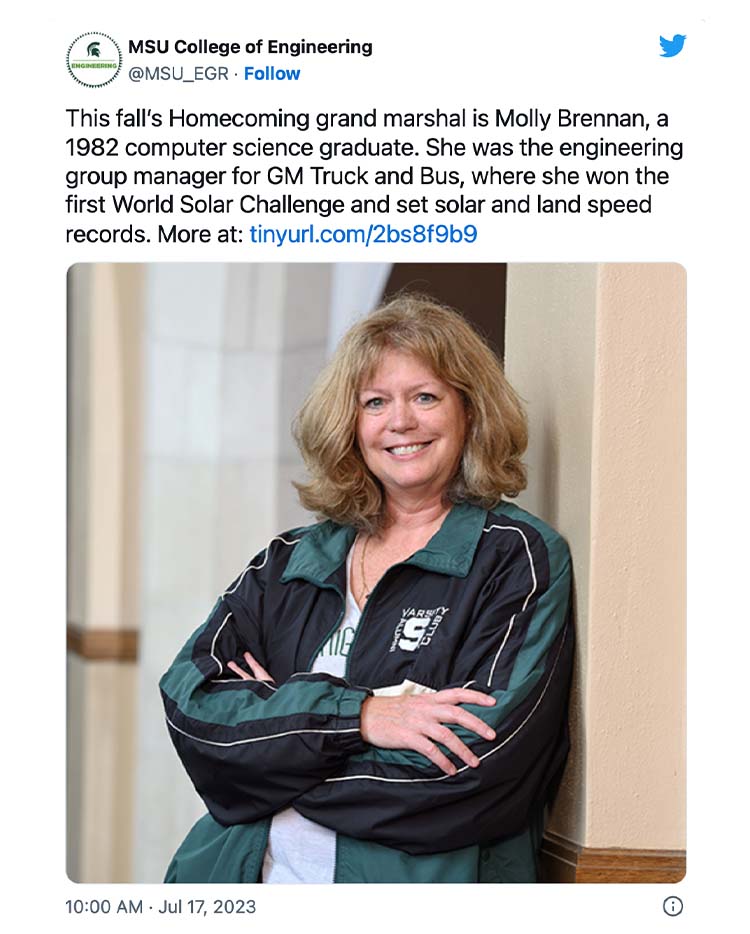 This fall’s Homecoming grand marshal is Molly Brennan, a 1982 computer science graduate. She was the engineering group manager for GM Truck and Bus, where she won the first World Solar Challenge and set solar and land speed records.