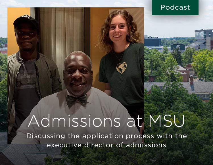 Admissions at MSU: Discussing the application process with the executive director of admissions