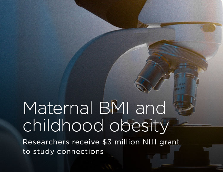 Maternal BMI and childhood obesity: Researchers receive $3 million NIH grant to study connections