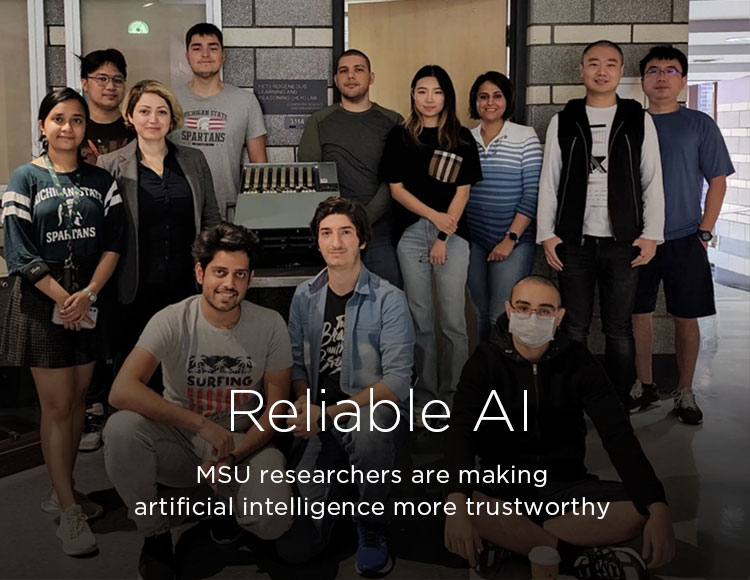 Reliable AI: MSU researchers are making artificial intelligence more trustworthy