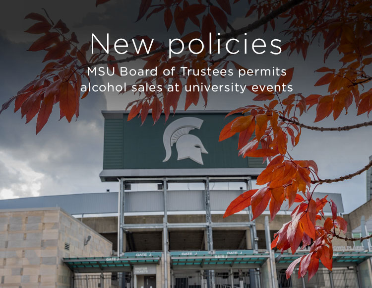 New policies: MSU Board of Trustees permits alcohol sales at university events
