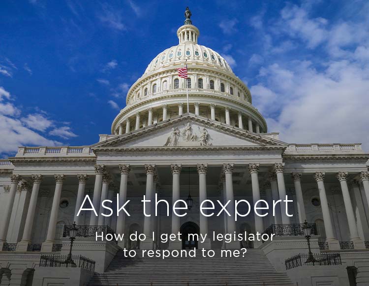 Ask the expert: How do I get my legislator to respond to me?