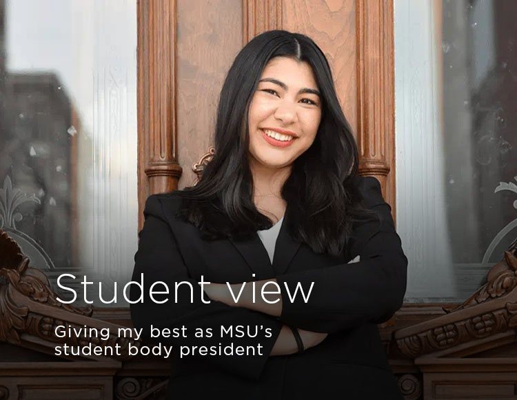 Student view: Giving my best as MSU’s student body president