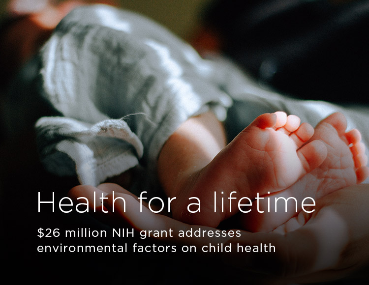 Health for a lifetime: $26 million NIH grant addresses environmental factors on child health