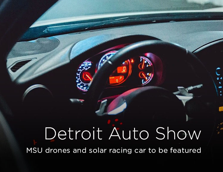 Detroit Auto Show: MSU drones and solar racing car to be featured