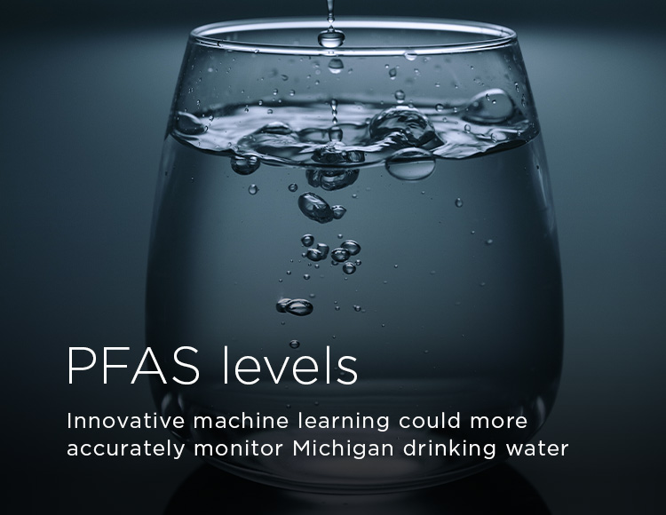 Monitoring PFAS: Innovative machine learning could more accurately monitor Michigan drinking water