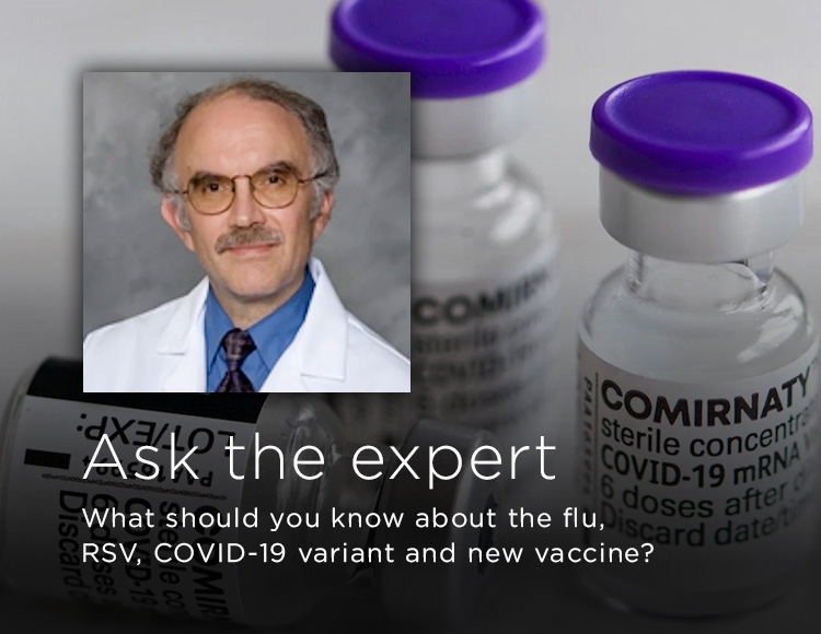 Ask the expert: What should you know about the flu, RSV, COVID-19 variant and new vaccine?