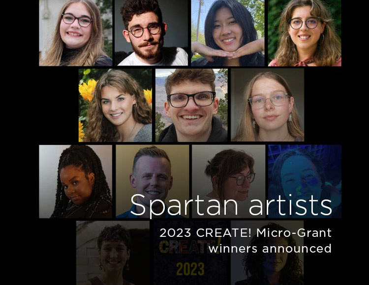 Spartan artists: 2023 CREATE! Micro-Grant winners announced