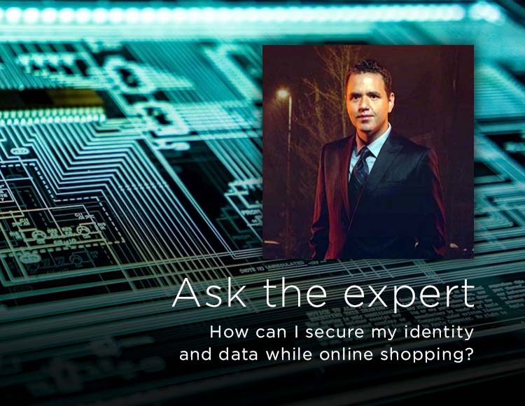 Ask the expert: How can I secure my identity and data while online shopping?