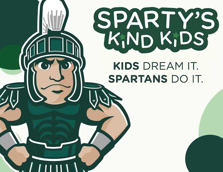 Sparty’s Kind Kids. Kids dream it. Spartans do it.