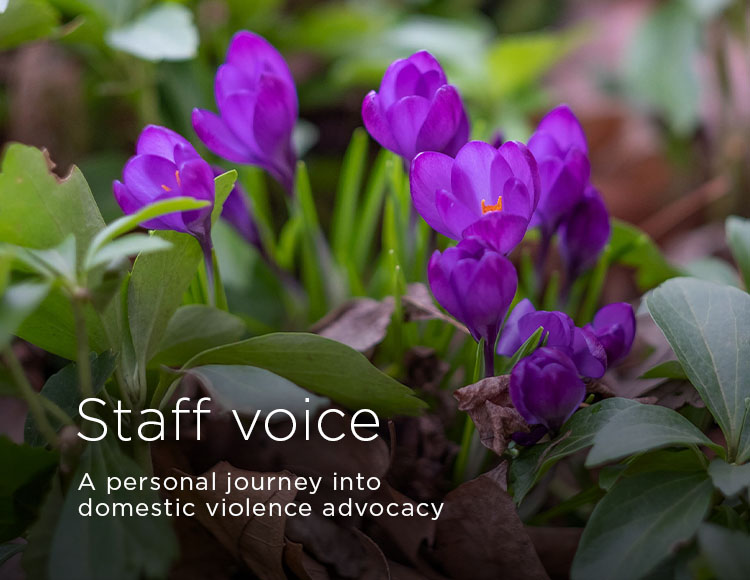 Staff voice: A personal journey into domestic violence advocacy